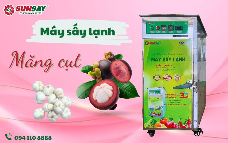 Máy sấy lạnh măng cụt