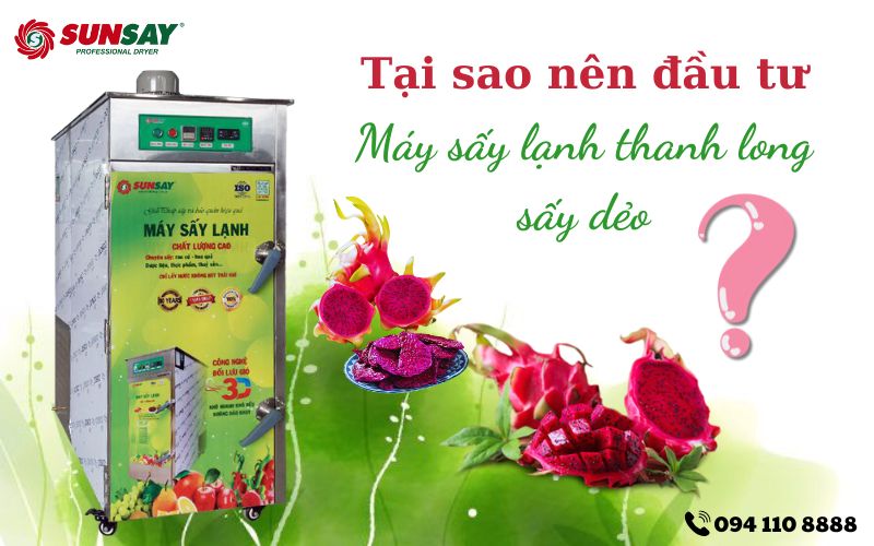 Máy sấy lạnh thanh long sấy dẻo