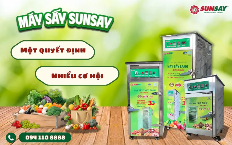 Máy sấy lạnh SUNSAY - Một quyết định, nhiều cơ hội
